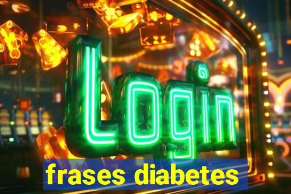 frases diabetes